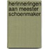Herinneringen aan meester Schoenmaker