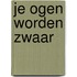 Je ogen worden zwaar