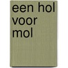 Een hol voor mol by Anita van den Bogaart