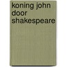 Koning John door Shakespeare by F. Eduards