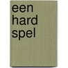 Een hard spel by Christiaan Alberdingk Thijm