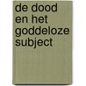 De dood en het goddeloze subject by Marjolein Matthys