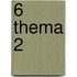 6 thema 2