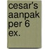 Cesar's aanpak per 6 ex.