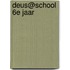 Deus@school 6e jaar