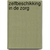 Zelfbeschikking in de zorg by R.D. Friele