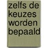 Zelfs de keuzes worden bepaald