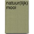 Natuur(lijk) Mooi