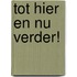 Tot hier en nu verder!