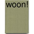 Woon!