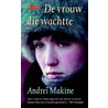 De vrouw die wachtte door Andreï Makine
