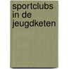 Sportclubs in de jeugdketen door Rob Gilsing