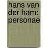 Hans van der Ham: personae by Monique Tolk