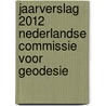 Jaarverslag 2012 Nederlandse commissie voor geodesie by Sander Oude Elberink