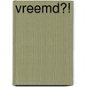 Vreemd?! by Peter van der Velde