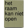Het raam kan niet open door Gerard Elferink