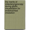 The merits of videolaryngoscopy during glottic visualisation for endotracheal intubation door Ralph Lambertus Jozef Gerardus Maassen