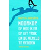 Moorkop, of hoe ik eropuit trok om de wereld te redden by Martin Horváth