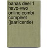 Banas deel 1 havo-vwo Online Combi Compleet (jaarlicentie) door J.L.M. Crommentuijn