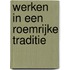 Werken in een roemrijke traditie