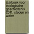 Jaarboek voor Ecologische Geschiedenis 2011. Steden en water