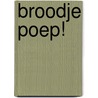 Broodje poep! by Bram Bot