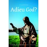 Adieu God? by Tijs van den Brink