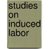 Studies on induced labor