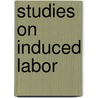 Studies on induced labor by Unknown