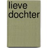 Lieve dochter by Catherina Rust