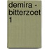 Demira - bitterzoet 1
