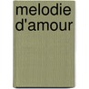 Melodie d'amour by Margriet de Moor