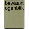 Bewaakt ogenblik door Marjet Cliteur