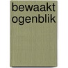 Bewaakt ogenblik door Marjet Cliteur