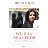 Wij zijn Arabieren by Maarten Zeegers