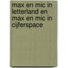 Max en Mic in letterland en Max en Mic in cijferspace by Leon Römer