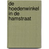 De hoedenwinkel in de Hamstraat by Bernadette van Hellenberg Hubar