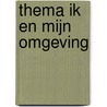 Thema ik en mijn omgeving door Will van Sebille