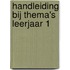 Handleiding bij Thema's Leerjaar 1