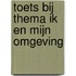 Toets bij Thema ik en mijn omgeving