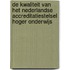 De kwaliteit van het Nederlandse accreditatiestelsel hoger onderwijs