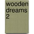 Wooden dreams 2