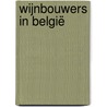Wijnbouwers in België door Dirk De Mesmaeker