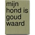 Mijn hond is goud waard
