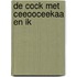 De Cock met ceeooceekaa en ik