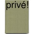 Privé!