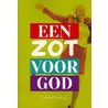 Een zot voor God door Denise Oortwijn