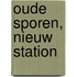 Oude sporen, nieuw station