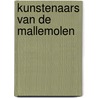 Kunstenaars van de mallemolen by Myra Landsman-Maas