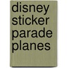 Disney sticker parade planes door Onbekend